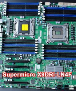 Bo mạch chủ Supermicro X9DRI-LN4F+ dual 2011 E5-2600 V1 V2